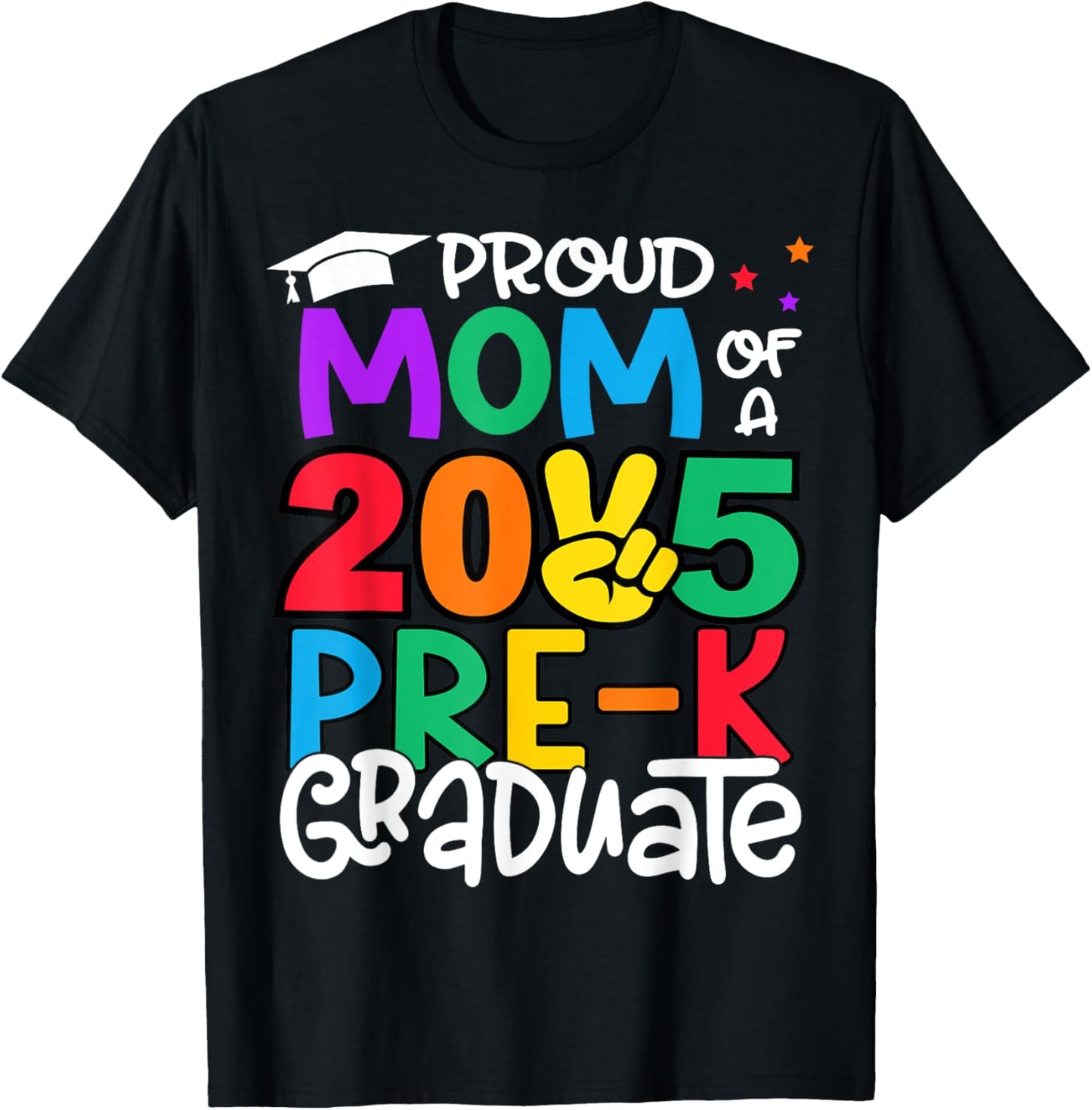 Proud Mom Of A Class Of 2025 Pre-K Graduate Graduation T-Shirt