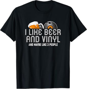 I Like Beer & Vinyl Shirt. Funny Vinyl Record Music Gift T-Shirt