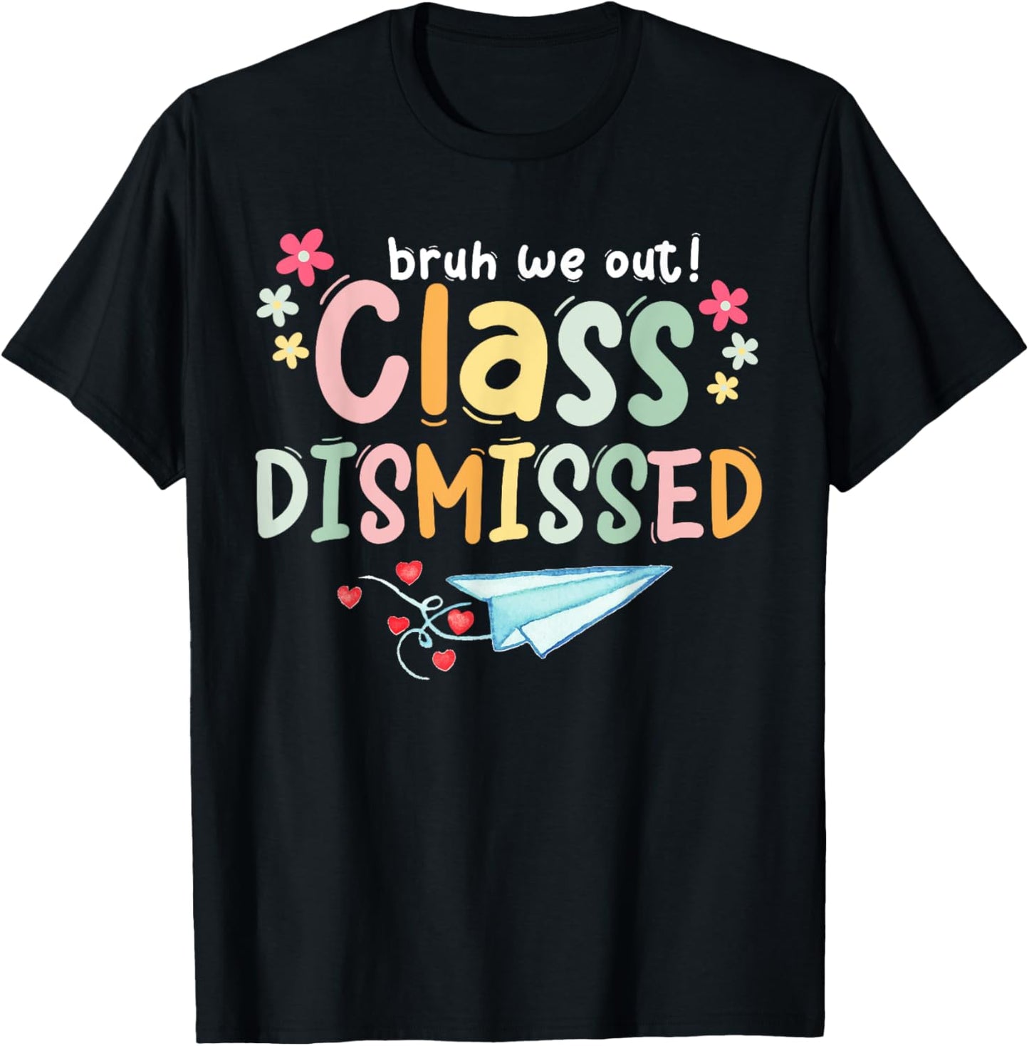 Bruh We Out Class Dismissed Funny Last Day Of School Bruh T-Shirt