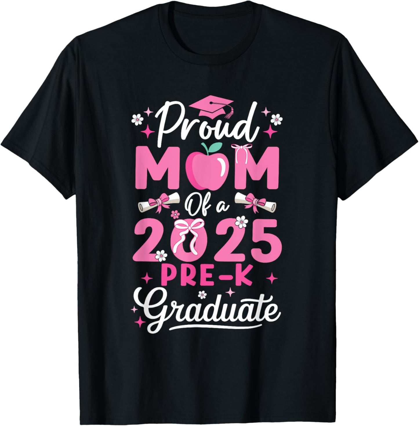 Proud Mom Of 2025 Pre-K Graduate Mothers Day Graduation Prek T-Shirt