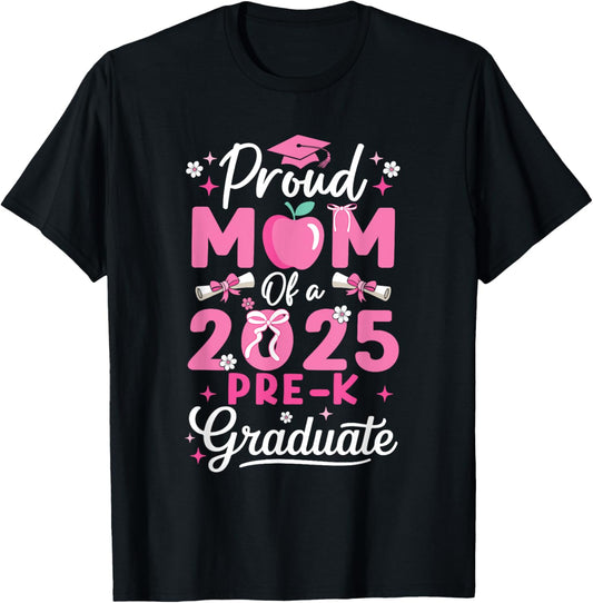 Proud Mom Of 2025 Pre-K Graduate Mothers Day Graduation Prek T-Shirt