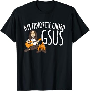 My Favorite Chord Is Gsus Jesus Guitar Campfire Camping T-Shirt