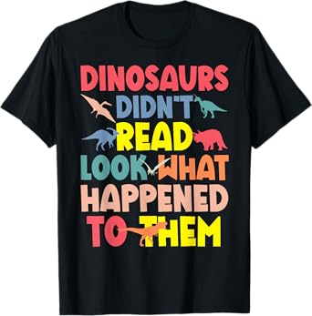 Dinosaurs Didn’t Read Funny Back to School Teacher Librarian T-Shirt