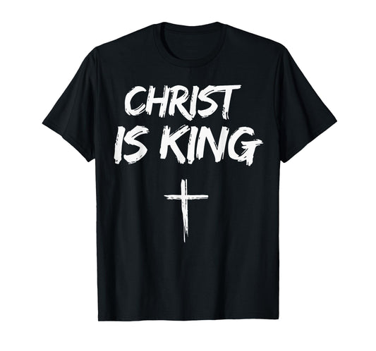 Christ is King Jesus Catholic Christian Christianity T-Shirt