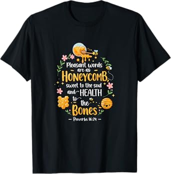 Honeycomb Bible Verse Design – Proverbs 16:24 Pleasant Words T-Shirt