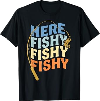 Fishing Funny Saying Vintage Graphic Here Fishy Fisherman T-Shirt