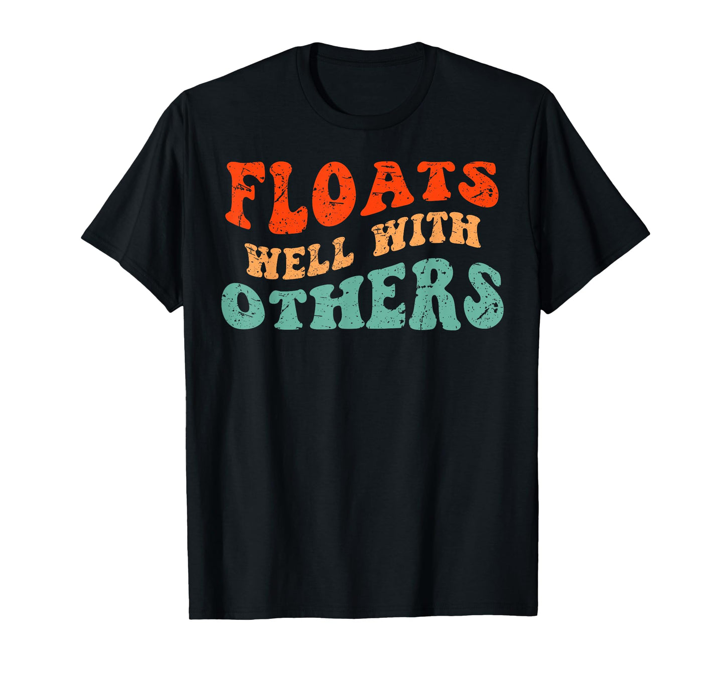 Floats Well With Others, Funny Summer Joke, Lazy Tubing T-Shirt