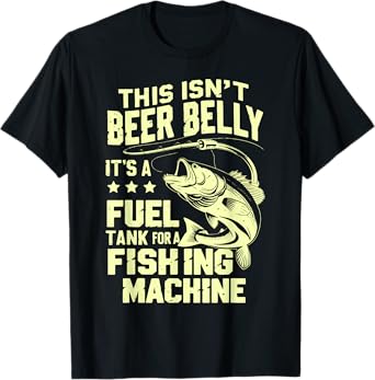 This Isn't Beer Belly It's a Fuel Tank for a Fishing Machine T-Shirt