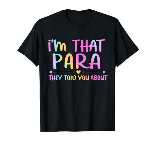 I'm That para They Told You About Funny Design for Fans T-Shirt