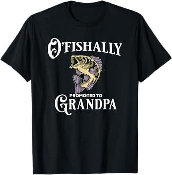 O'Fishally Promoted to Grandpa | Grandpa Fishing T-Shirt