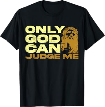 Only God Can Judge Me, Jesus Lover, Christian For Men Women1 T-Shirt