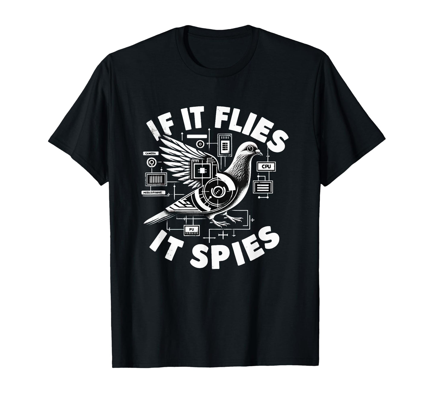 If It Flies, It Spies Cyber Agent Pigeon Funny T-Shirt