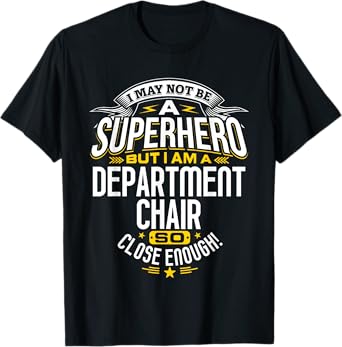 Department Chair T-Shirt Superhero School Gift Idea T-Shirt