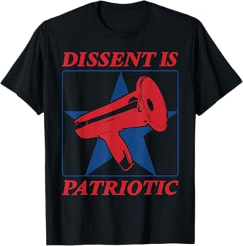 Dissent Is Patriotic T-Shirt