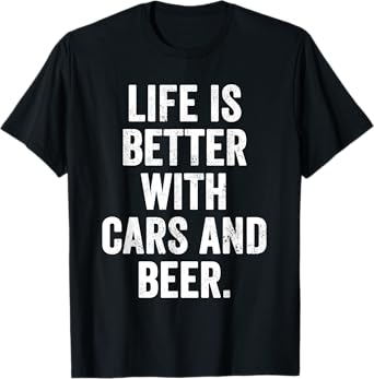 Weekend Warrior T-Shirt Life is Better with Cars and Beer T-Shirt