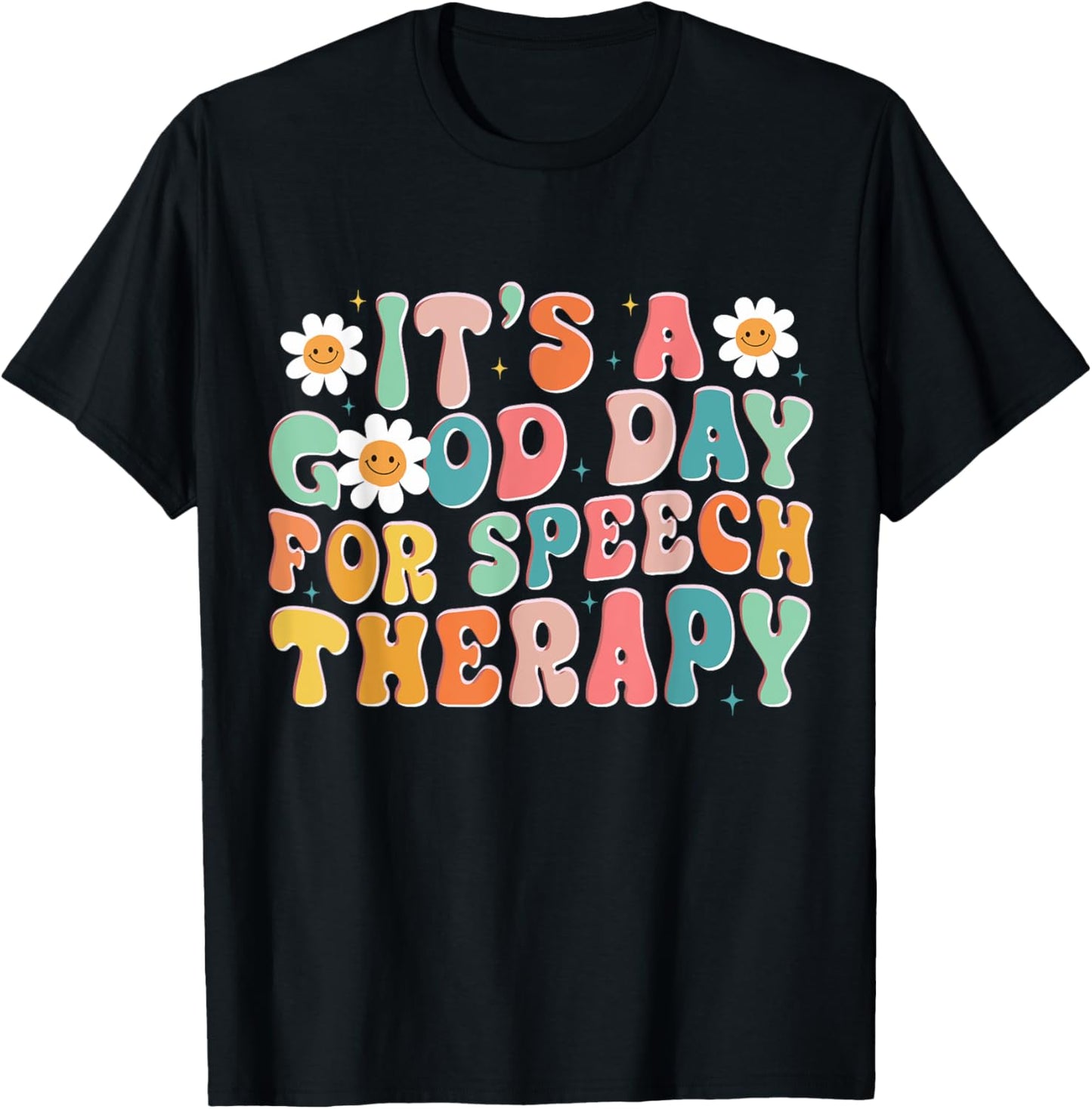 It's A Good-Day For Speech Therapy SLP Speech Pathology T-Shirt