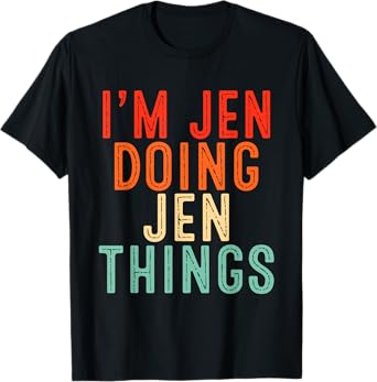 I'm Jen Doing Jen Things Funny Gifts Christmas Idea T-Shirt