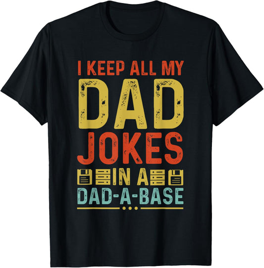 I Keep All My Dad Jokes In A Dad-A-Base Vintage Fathers Day T-Shirt