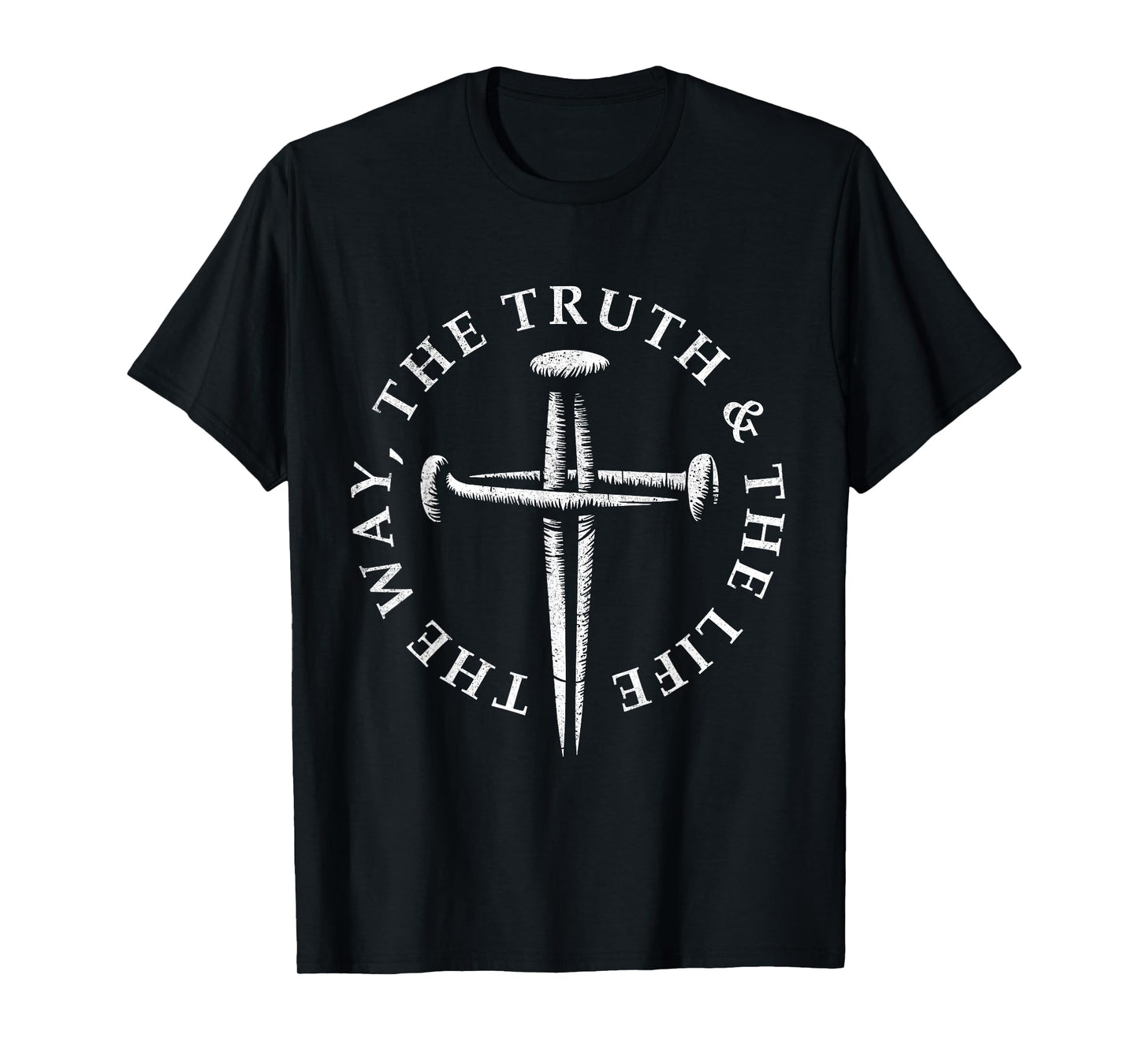 Jesus The Way The Truth The Life John 14:6 Nail Cross T-Shirt