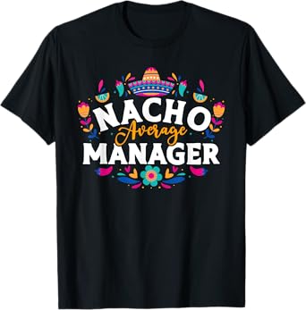 Nacho Average Manager Cinco De Mayo Mexican Matching Family T-Shirt