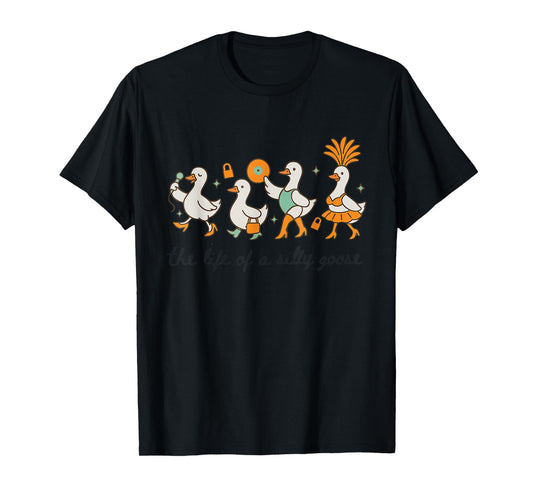 The Life of a Silly Goose Funny Trendy Meme Show Girl T-Shirt