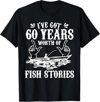60th Birthday Fisherman T Shirt Funny Bass Fishing Gift Idea T-Shirt
