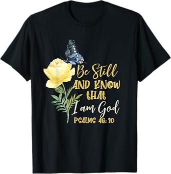 Christian Bible Verse Psalm 46 10 Flower Butterfly T-Shirt