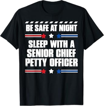 Funny Senior Chief Petty Officer Gift - Be Safe at Night T-Shirt