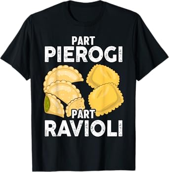 Polish Italian Funny Half Pierogi Half Ravioli Dumplings T-Shirt