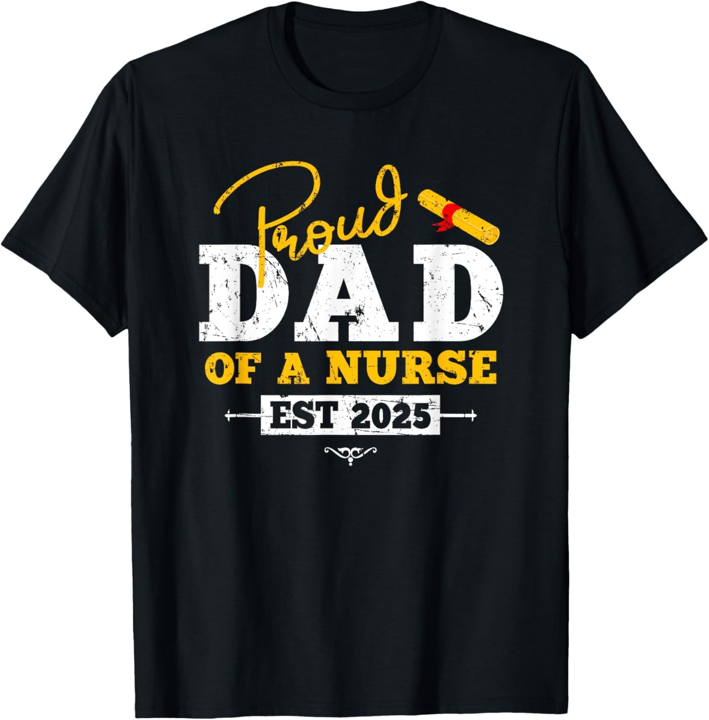 Proud Dad of a Nurse Graduate Est 2025 Grad 25 T-Shirt