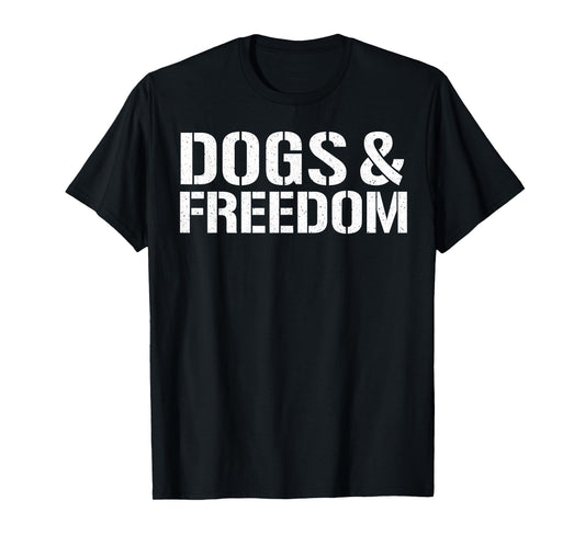 Dogs & Freedom T-Shirt