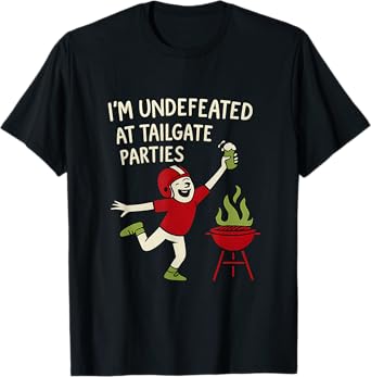 Undefeated at Tailgate Parties Football Humor Design T-Shirt