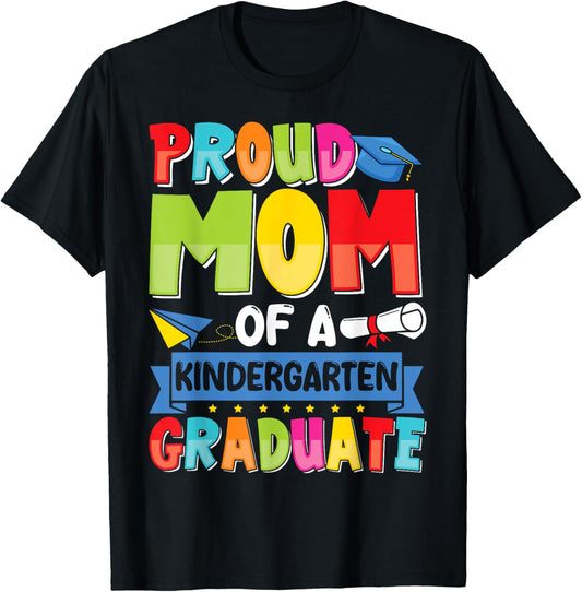Proud Mom Class of 2025 Kindergarten Graduate Graduation T-Shirt