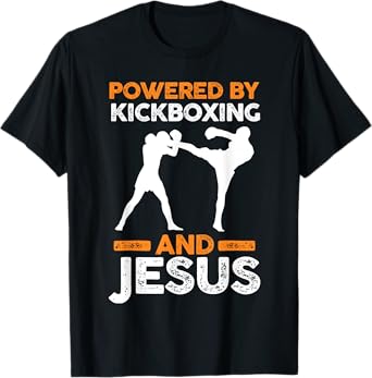 Powered by Kickboxing and Jesus T-Shirt