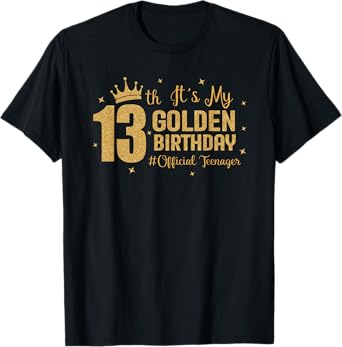 It's My 13th Golden Birthday Official Teenager 13 Year Old T-Shirt