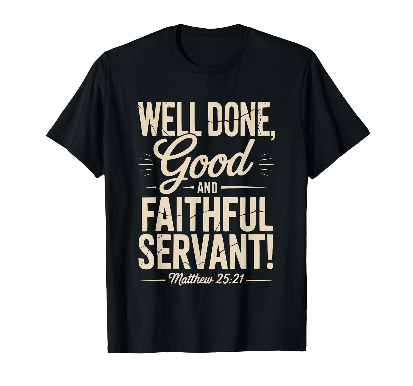 Well Done Good and Faithful Servant Vintage Matthew 25:21 T-Shirt
