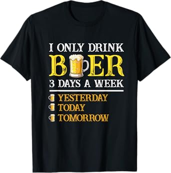 I Only Drink Beer Three Times A Week Vintage Beer Funny Beer T-Shirt