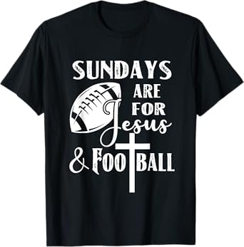 Sundays Are For Jesus And Football Funny Christian Gift T-Shirt