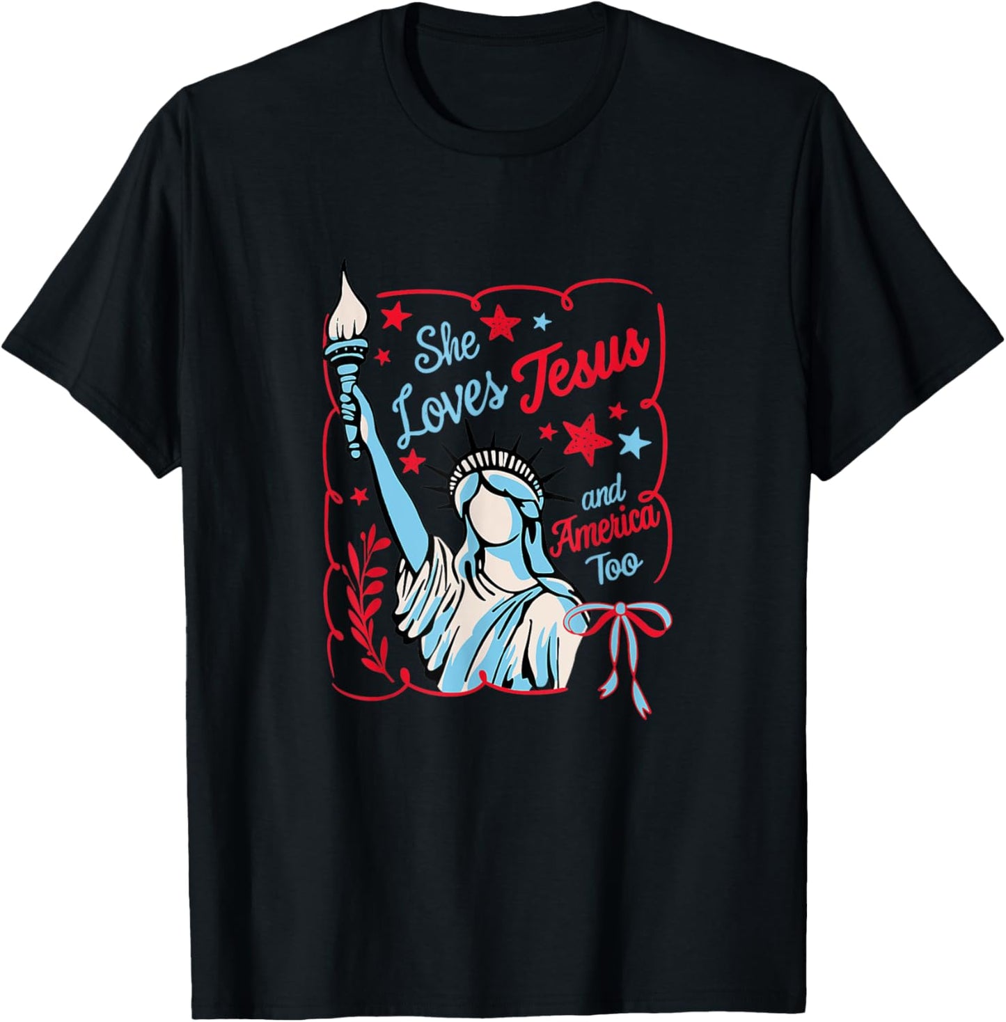 She Loves Jesus And America Too Statue Of Liberty 4th July T-Shirt