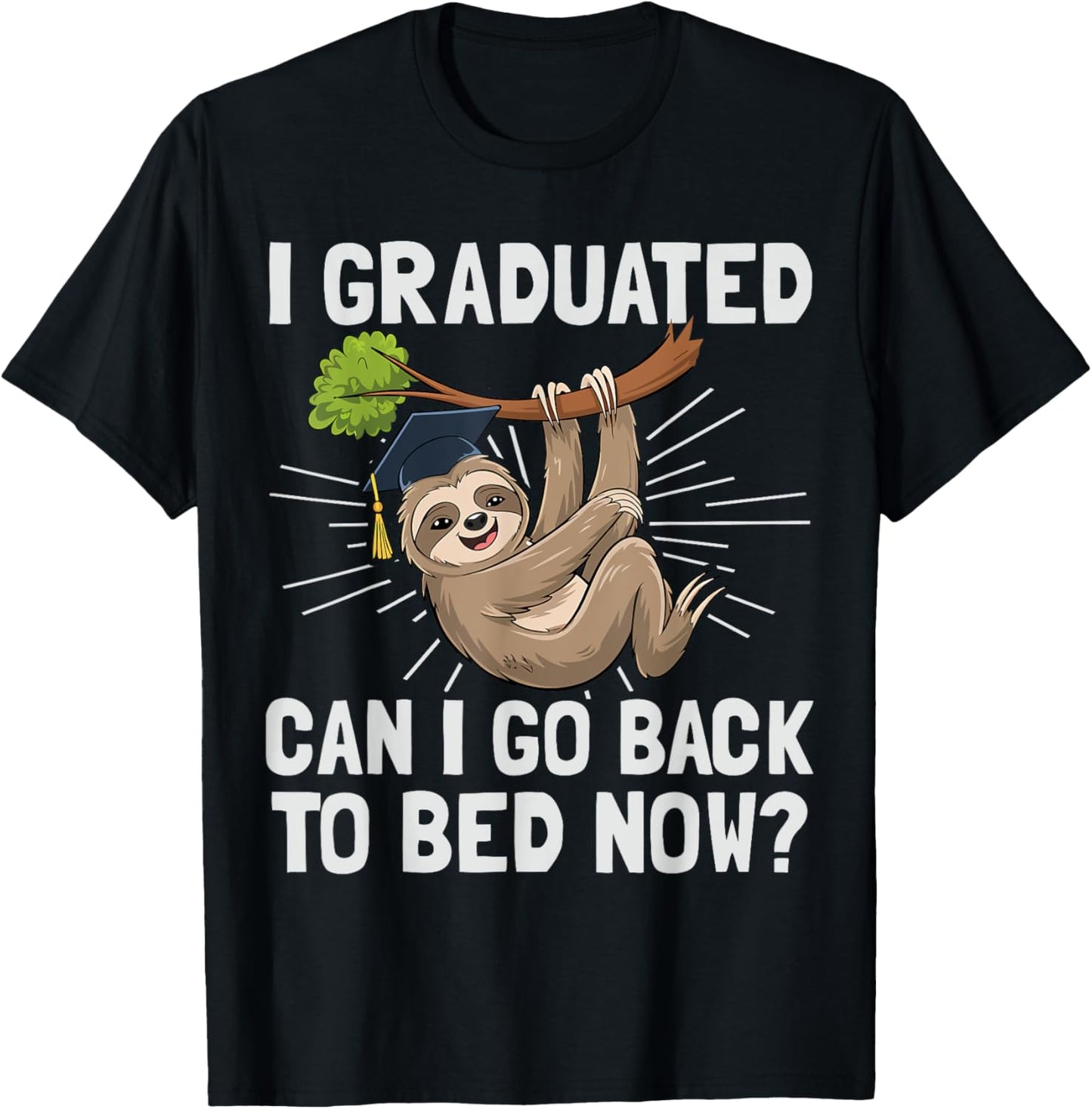 Cool Graduation Shirt I Graduated Can I Go Back To Bed Now Funny Grad T-shirt by TeeBrew