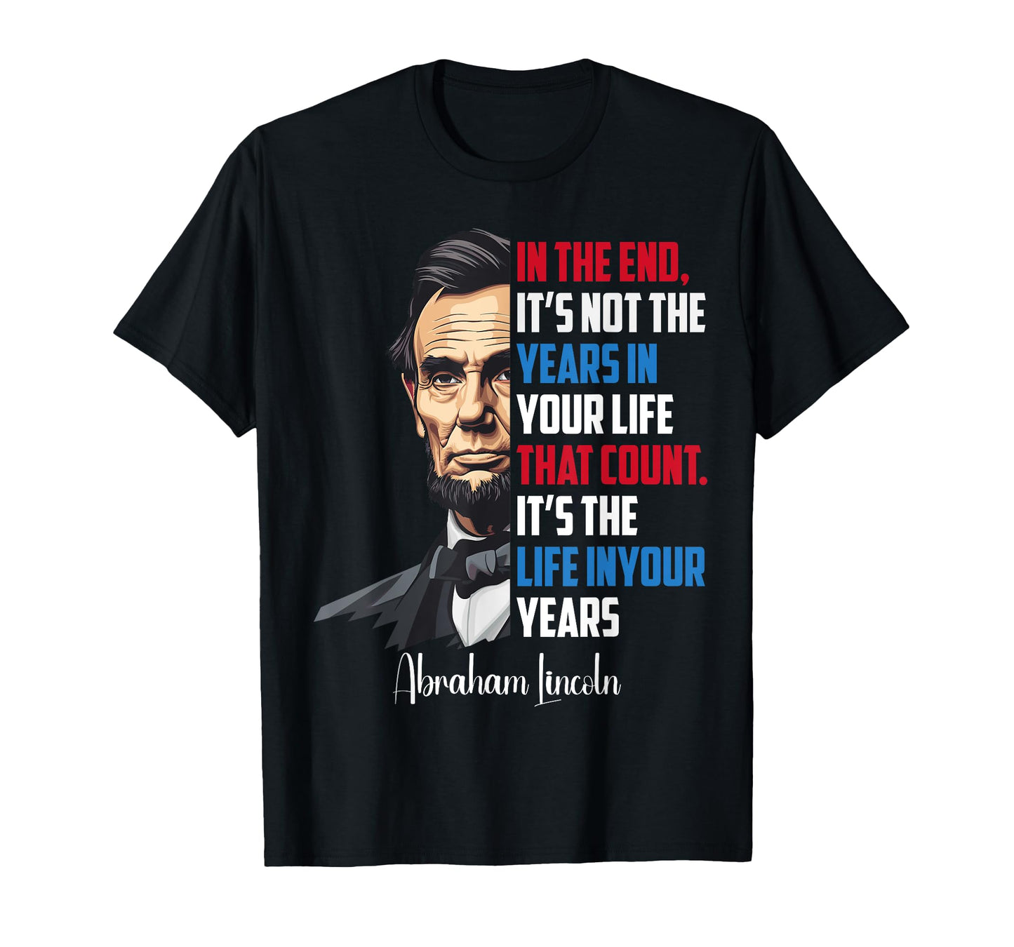 Famous Abraham Lincoln Inspirational Quote Civil War T-Shirt