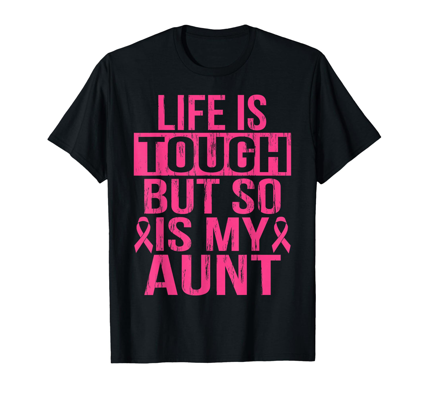 Life is Tough But So is My Aunt Breast Cancer Awareness Gift T-Shirt