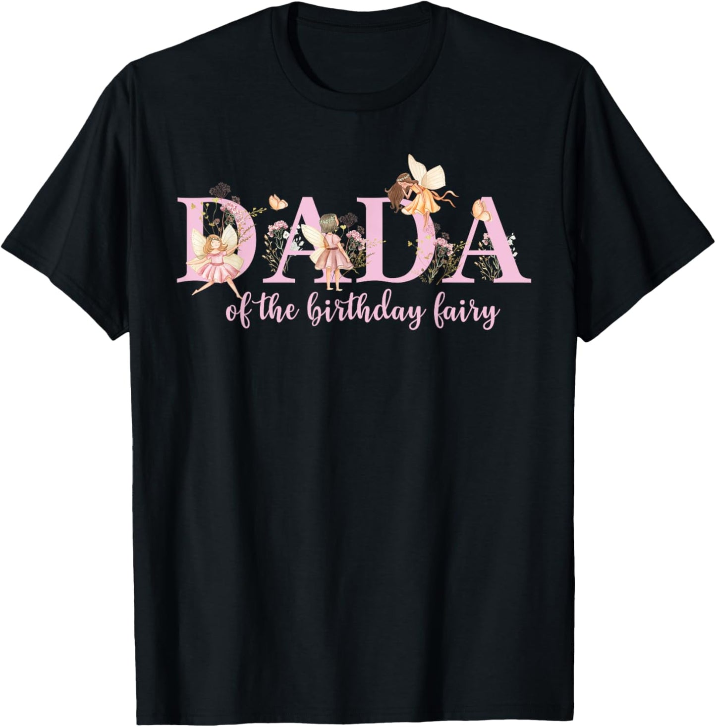 Dada Of The Birthday Fairy Magical Birthday Girl T-Shirt