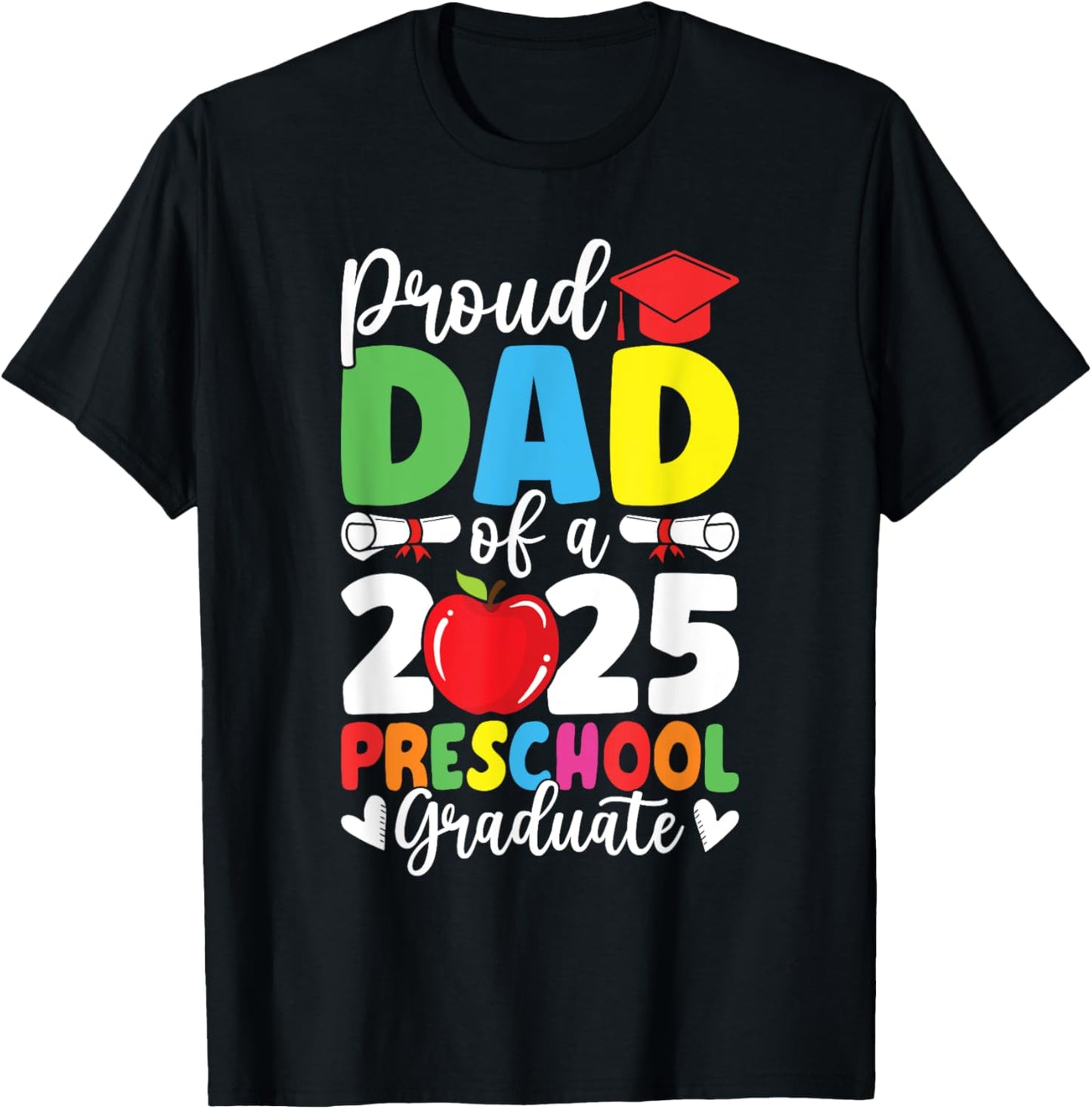 Proud Dad Class of 2025 Preschool Pre-K Graduate Graduation T-Shirt