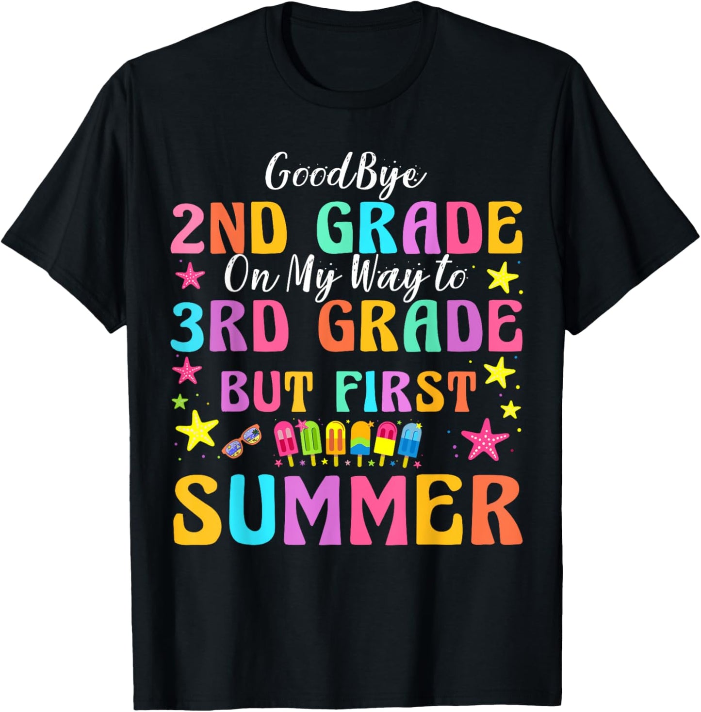 Goodbye 2nd Grade Graduation To 3rd Grade But First Summer T-Shirt