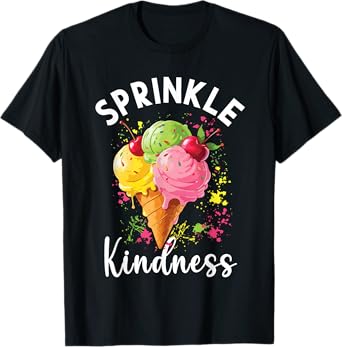 Ice Cream Sprinkle Kindness Funny Ice Cream Lover Women T-Shirt