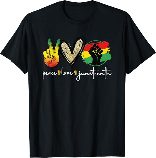 Peace Love Juneteenth Fist Black Girl Black Queen & King T-Shirt