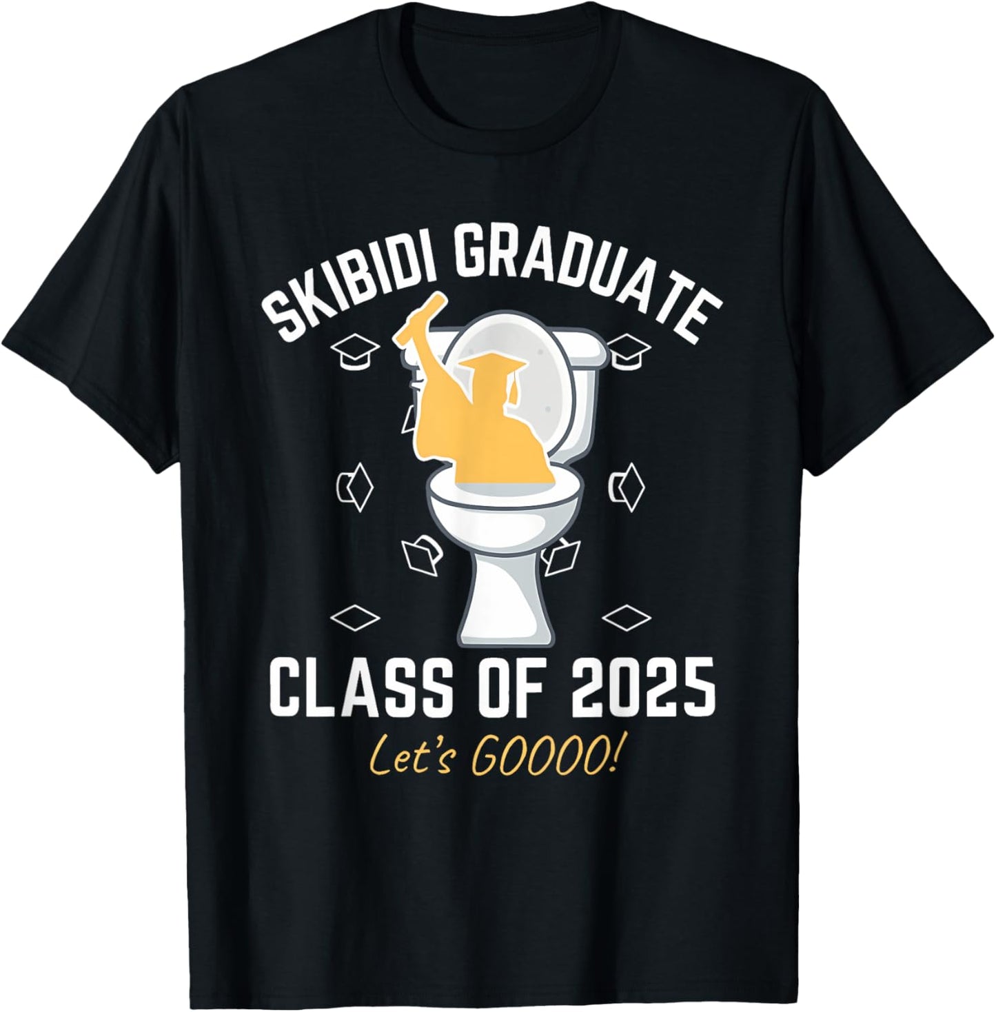 Skibidi Graduate Class Of 2025 Let's Go High School 2025 T-Shirt