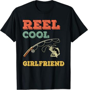 Reel Cool Fish Girlfriend Boyfriend Bass Fishing Fisherwoman T-Shirt