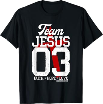 Christian - Team Jesus 03 Faith Hope Love T-Shirt